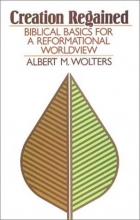 Cover art for Creation Regained: Biblical Basics for a Reformational Worldview