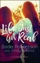 Cover art for Life Just Got Real: A Live Original Novel (Live Original Fiction)