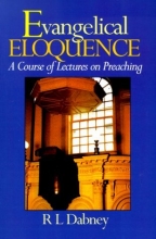 Cover art for Evangelical Eloquence: A Course of Lectures of Preaching