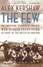 Cover art for The Few: The American "Knights of the Air" Who Risked Everything to Fight in the Battle of Britain