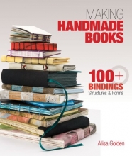 Cover art for Making Handmade Books: 100+ Bindings, Structures & Forms
