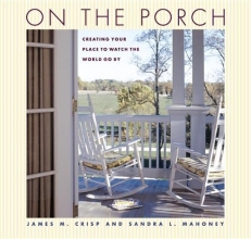 Cover art for On the Porch: Creating Your Place to Watch the World Go by