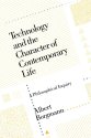 Cover art for Technology and the Character of Contemporary Life: A Philosophical Inquiry