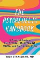 Cover art for The Psychedelic Handbook: A Practical Guide to Psilocybin, LSD, Ketamine, MDMA, and Ayahuasca (Guides to Psychedelics & More)