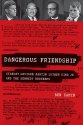 Cover art for Dangerous Friendship: Stanley Levison, Martin Luther King Jr., and the Kennedy Brothers