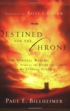 Cover art for Destined for the Throne: How Spiritual Warfare Prepares the Bride of Christ for Her Eternal Destiny