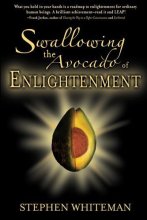 Cover art for Swallowing the Avocado of Enlightenment: A Spiritual Guide for the Rest of Us
