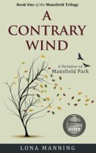 Cover art for A Contrary Wind: a variation on Mansfield Park (Mansfield Trilogy)
