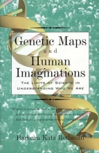 Cover art for Genetic Maps and Human Imaginations: The Limits of Science in Understanding Who We Are