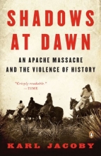 Cover art for Shadows at Dawn: An Apache Massacre and the Violence of History (The Penguin History of American Life)