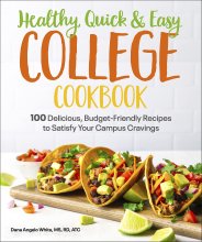 Cover art for Healthy, Quick & Easy College Cookbook: 100 Simple, Budget-Friendly Recipes to Satisfy Your Campus Cravings