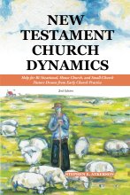 Cover art for New Testament Church Dynamics: Help for Bi-Vocational, House Church, and Small-Church Pastors Drawn from Early Church Practice