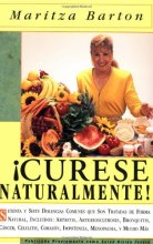 Cover art for Curese Naturaltmente: Setena y siete Dolencias Comunes que Son Tratadas de Forma Natural, Incluyendos Artritis, Arteriosclerosis, Bronquitis, Cancer, ... Corazon, Impotencia, Menopausia, y Mucho Mas