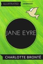 Cover art for Jane Eyre: By Charlotte Bronte : Illustrated & Unabridged