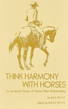 Cover art for Think Harmony With Horses: An In-Depth Study of Horse/Man Relationship