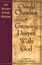 Cover art for Growing Deeper with God (Life Messages of Great Christians)