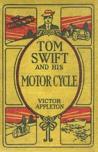Cover art for Tom Swift and His Motor Cycle: The 2010 Rewrite (100th Anniversary Rewrite Project Book 1)