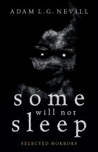 Cover art for Some Will Not Sleep: Selected Horrors