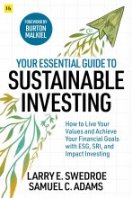 Cover art for Your Essential Guide to Sustainable Investing: How to live your values and achieve your financial goals with ESG, SRI, and Impact Investing