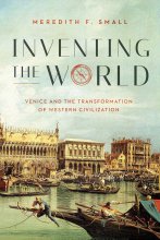 Cover art for Inventing the World: Venice and the Transformation of Western Civilization