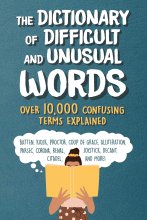 Cover art for The Dictionary of Difficult and Unusual Words: Over 10,000 Confusing Terms Explained