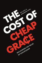 Cover art for The Cost of Cheap Grace: Reclaiming the Value of Discipleship