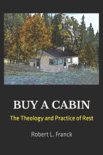 Cover art for Buy A Cabin: The Theology and Practice of Rest