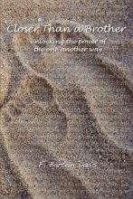 Cover art for Closer Than a Brother: Unlocking the Power of the One Another Way