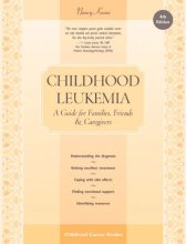 Cover art for Childhood Leukemia: A Guide for Families, Friends & Caregivers