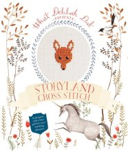 Cover art for Storyland Cross Stitch: 15 Projects and a Free Gift for Your Stitching Pleasure