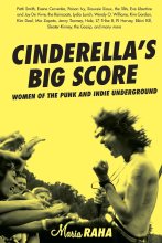 Cover art for Cinderella's Big Score: Women of the Punk and Indie Underground (Live Girls)