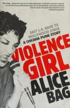 Cover art for Violence Girl: East L.A. Rage to Hollywood Stage, a Chicana Punk Story