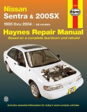 Cover art for Nissan Sentra & 200SX Automotive Repair Manual : 1995 Thru 1999 All Models