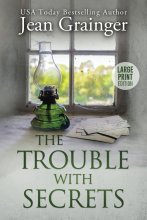 Cover art for The Trouble With Secrets (Large Print)(The Kilteegan Bridge Series #1)