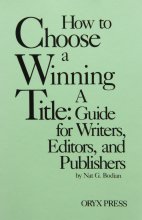 Cover art for How to Choose a Winning Title: A Guide for Writers, Editors, and Publishers