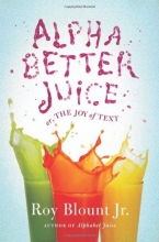 Cover art for Alphabetter Juice: or, The Joy of Text