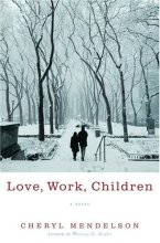 Cover art for Love, Work, Children: A Novel
