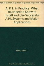 Cover art for APL in Practice: What You Need to Know to Install and Use Successful APL Systems and Major Applications