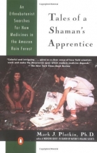 Cover art for Tales of a Shaman's Apprentice: An Ethnobotanist Searches for New Medicines in the Amazon Rain Forest