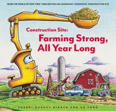 Cover art for Construction Site: Farming Strong All Year Long (Goodnight, Goodnight, Construc)