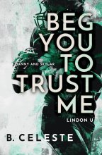 Cover art for Beg You to Trust Me: A College Sports Romance (Lindon U, 2)