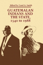 Cover art for Guatemalan Indians and the State: 1540 to 1988 (Symposia on Latin America Series)
