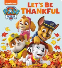 Cover art for Let's Be Thankful (PAW Patrol)