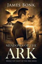 Cover art for Shadows of the Ark: Book 2 of Light the Ark Series - A Christian Fiction Thriller (Light of the Ark)