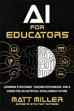 Cover art for AI for Educators: Learning Strategies, Teacher Efficiencies, and a Vision for an Artificial Intelligence Future