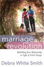Cover art for Marriage Revolution: Rethinking Your Relationship in Light of God's Design