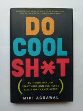 Cover art for Do Cool Sh*t: Quit Your Day Job, Start Your Own Business, and Live Happily Ever After