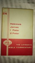 Cover art for The Letters of Hebrews, James, and Peter (Layman's Bible Commentary #24)