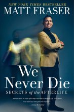 Cover art for We Never Die: Secrets of the Afterlife