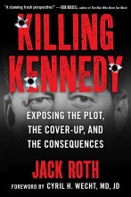 Cover art for Killing Kennedy: Exposing the Plot, the Cover-Up, and the Consequences